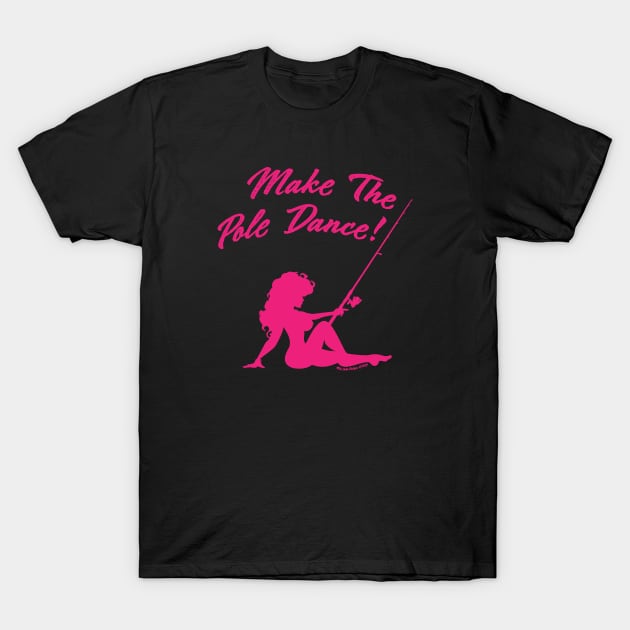 FisherGurl Make the Pole Dance -p T-Shirt by MikeCottoArt